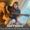 Pas Pa Sena Ye Zangawama - Single