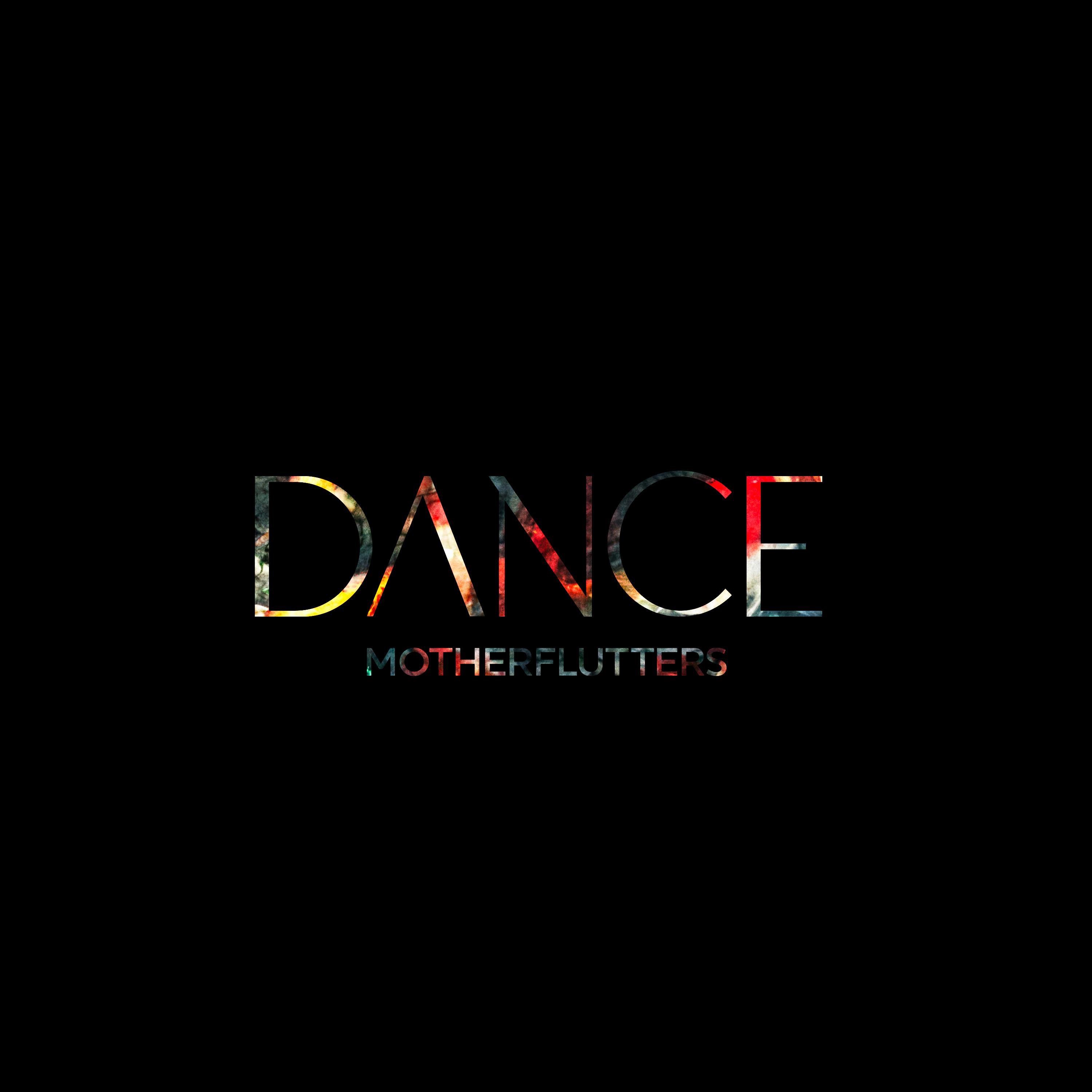 MOTHERFLUTTERS - DANCE