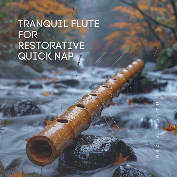 Tranquil Flute for Restorative Quick Nap