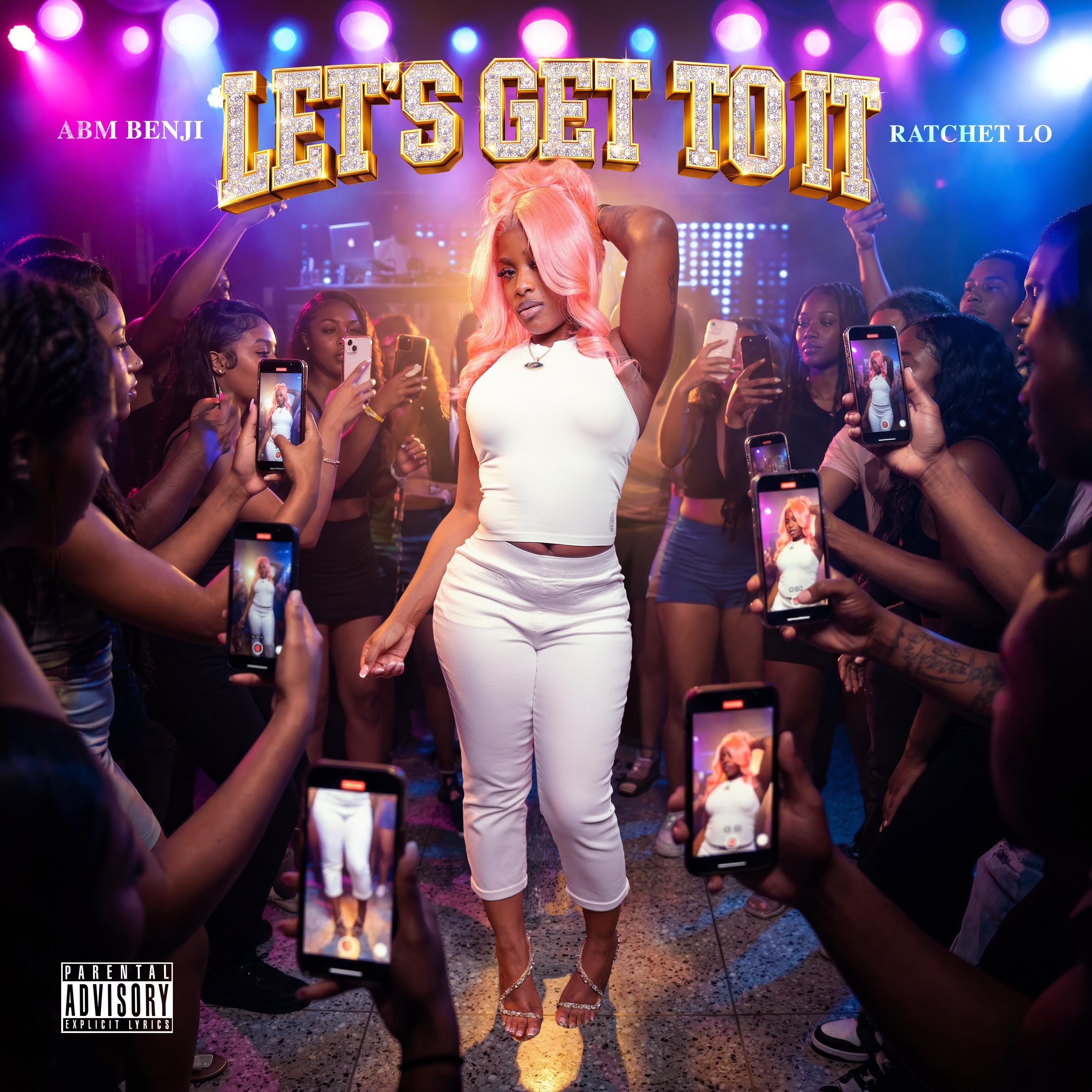 Let's Get To It (feat. Ratchet Lo) - Single