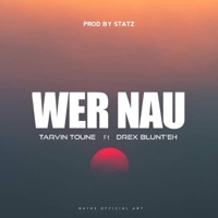 Wer Nau (feat. Drex Blunt'eh) - Single - Tarvin Toune