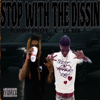 Stop with the dissin (feat. Lil bub) - Single