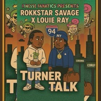 Turner Talk (feat. Louie Ray) - Single - Rokkstar Savage