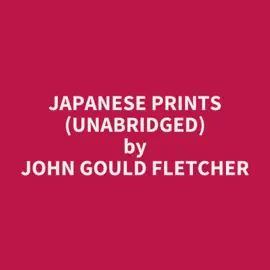 Japanese Prints (Unabridged)