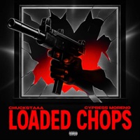 LOADED CHOPS - Single - CHUCKSTAAA & Cypress Moreno