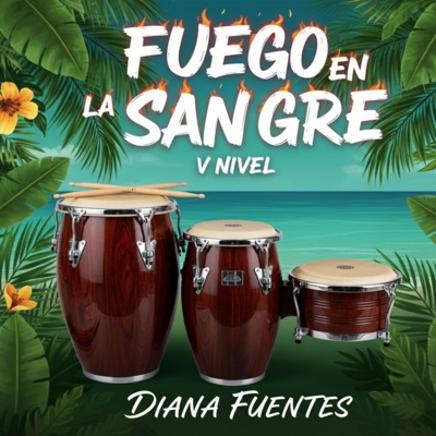 Fuego En La Sangre (feat. Diana Fuentes) - Single
