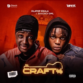 Craft Olatop Ekula & BhadBoi OML