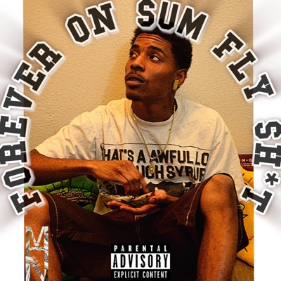 Forever On Sum Fly Shit - Single