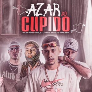 Azar do Cupido (feat. Mc Capelinha)