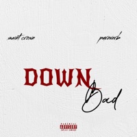 Down Bad (feat. Saint Crown) - Single - Pureverb