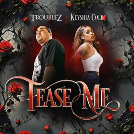 Tease Me (feat. Keyshia Cole) Troublez