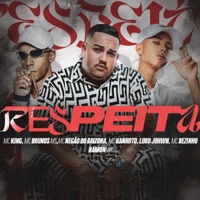 Respeita (feat. RAMONMIX, MC Negão do Arizona, Lord Johwn & MC Bezinho) - Single - MC Bruno MS, Mc King & Mc Kanhoto