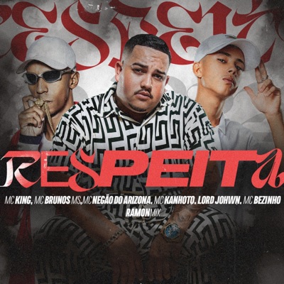 Respeita (feat. RAMONMIX, MC Negão do Arizona, Lord Johwn & MC Bezinho) - Single