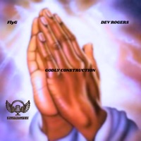 GODLY CONSTRUCTION (feat. DEV ROGERS) - Single - FlyG
