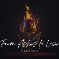 From Ashes to Love (feat. Ed Staal) - Single - Cameron Rohrer