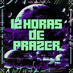 12 Horas de Prazer (feat. DJ MARIACHI, Dj Vitinho Beat & Mc Koruja)