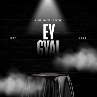 Ey Gyal (feat. Payge) - Single