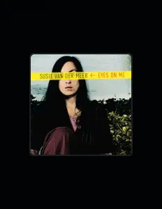 聆聽 Susie Van Der Meer、觀看音樂影片、閱讀小傳、查看巡演日期等！
