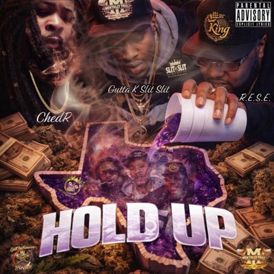 Hold Up (feat. ChedR & R.E.S.E.) - Single