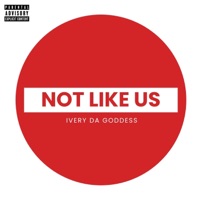Not Like Us (Special Version) - Single - Ivery Da Goddess