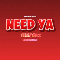 Need Ya (Hev Abi) [Reimagined] — Synthetic Beats