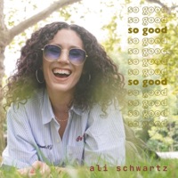 so good - Single - Ali Schwartz