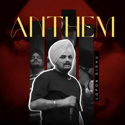 Lopon Sidhu - Anthem