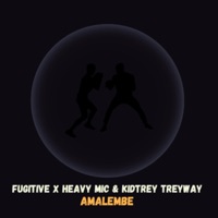 Amalembe (feat. Heavy Mic & Kidtrey Treyway) - Single - FugiTive