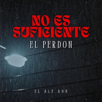 NO ES SUFICIENTE EL PERDON - Single