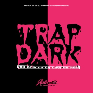 Trap Dark - Vou Descer em Cima da Rola