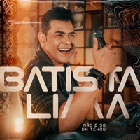 Não É Só um Tchau - Single - Batista Lima