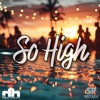 So High