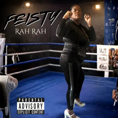 Listen to FEISTY - Single by RahRah100