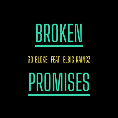 Broken Promises (feat. Elbig Raingz) - Single