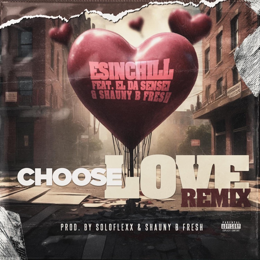 Обложка альбома «Choose Love (feat. Esinchill, El Da Sensei & Shauny B Fresh) ["REMIX"] - Single» — SoloFlexx