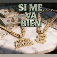 SI ME VA BIEN (feat. Doble e) - Single - ETERNA FORTUNA