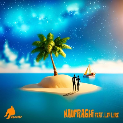 Naufraghi (feat. Leo Like) - Single