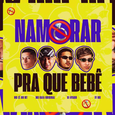 Namorar Pra Que Bebê (feat. Dj Hyago) - Single