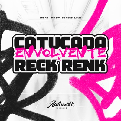 Catucada Envolvente X Reck Renk (feat. MC GW & Mc Rd) - Single