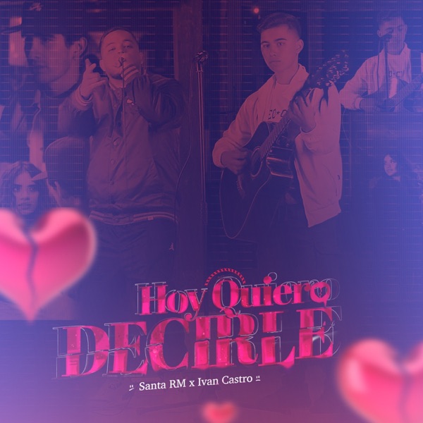 Hoy Quiero Decirle (feat. Ivan Castro)