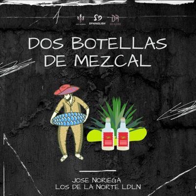 Dos Botellas De Mezcal (En Vivo) - Single