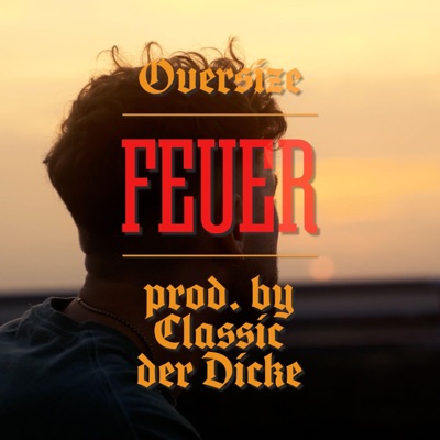 Feuer (feat. Classic Der Dicke) - Single