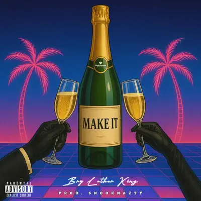Ascolta 'Make It - Single' di Bry Luther King