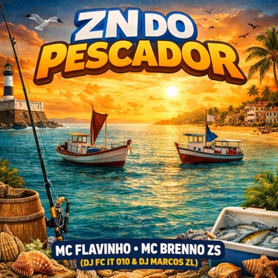ZN Do Pescador (feat. DJ FC IT 010, MC Brenno ZS & MC Flavinho) - Single