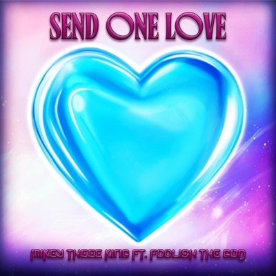 Send One Love (feat. Foolish The GOD) - Single