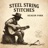 STEEL STRING STITCHES