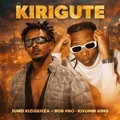 Kirigute (feat. Kivumbi King & Juno Kizigenza) by Bob Pro