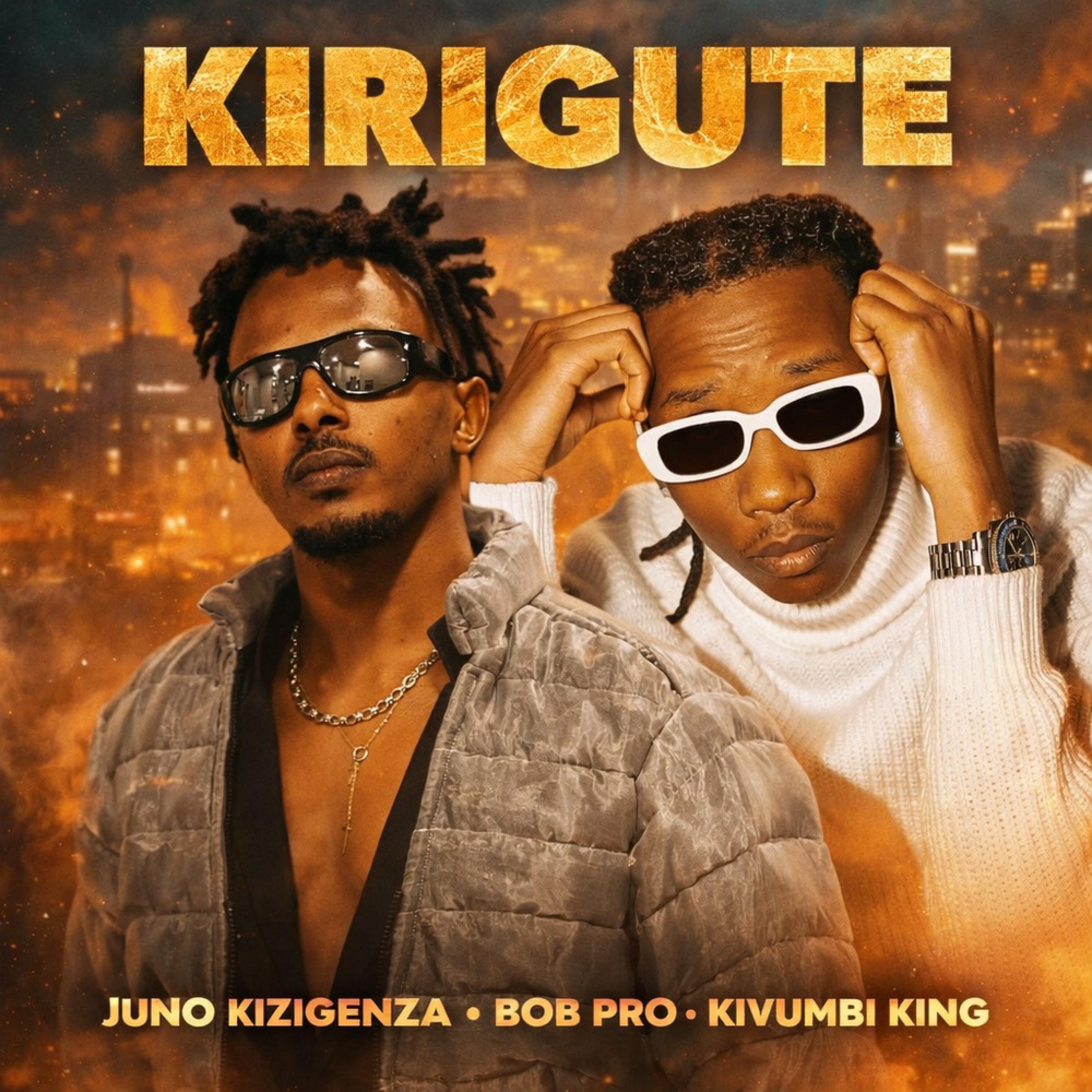 Kirigute (feat. Kivumbi King & Juno Kizigenza) - Single