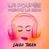 Laura Thorn - La poupée monte le son (LSC Edit)