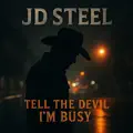 TELL THE DEVIL I'M BUSY